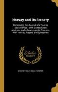 NORWAY & ITS SCENERY di Edward Price, Thomas Forester edito da WENTWORTH PR