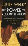 The Power of Reconciliation di Justin Welby edito da BLOOMSBURY