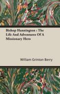 Bishop Hannington di William Grinton Berry edito da Candler Press