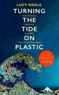 Turning the Tide on Plastic di Lucy Siegle edito da Orion Publishing Group