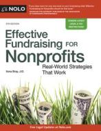 Effective Fundraising for Nonprofits: Real-World Strategies That Work di Ilona Bray edito da NOLO PR