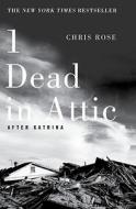 1 Dead in Attic: After Katrina di Chris Rose edito da Simon & Schuster
