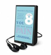 You Are Not Your Pain: Using Mindfulness to Relieve Pain, Reduce Stress, and Restore Well-Being---An Eight-Week Program di Vidymala Burch, Danny Penman edito da MacMillan Audio