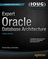 Expert Oracle Database Architecture di Thomas Kyte, Darl Kuhn edito da APRESS L.P.