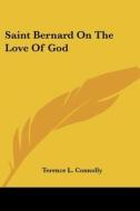 Saint Bernard on the Love of God edito da Kessinger Publishing
