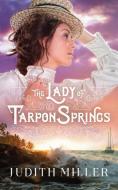 The Lady of Tarpon Springs di Judith Miller edito da THORNDIKE PR