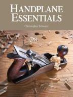 Handplane Essentials di Christopher Schwarz edito da F&w Publications Inc