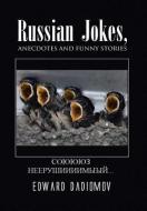 Russian Jokes, Anecdotes and Funny Stories di Edward Dadiomov edito da Xlibris