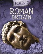 Found!: Roman Britain di Moira Butterfield edito da Hachette Children's Group