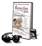 Chicken Soup for the Soul: Grandmothers di Amy Newmark, Jack Canfield, Luke Daniels edito da Brilliance Audio