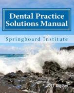 Dental Practice Solutions Manual: Essential Dental Management Systems di Brett O'Donnell, Amy O'Donnell, Sean O'Donnell edito da Createspace