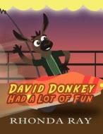 David Donkey Had a Lot of Fun di Rhonda Ray edito da America Star Books