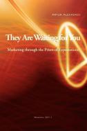 They Are Waiting for You: Marketing Through the Prism of Expectations di Artur Alekperov edito da AUTHORHOUSE