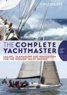 The Complete Yachtmaster di Tom Cunliffe edito da Bloomsbury Publishing PLC