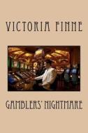 Gamblers' Nightmare di MS Victoria Finne edito da Createspace