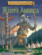 Terrible Tales of Native America di Clare Hibbert edito da Gareth Stevens Publishing
