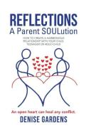 Reflections - A Parent SOULution di Denise Gardens edito da Balboa Press