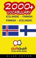2000+ Icelandic - Finnish Finnish - Icelandic Vocabulary di Gilad Soffer edito da Createspace