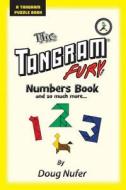 Tangram Fury Numbers Book: And So Much More... di Doug Nufer edito da Createspace