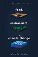Food, Environment, And Climate Change edito da Rowman & Littlefield Publishers