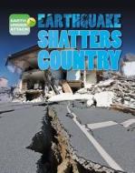Earthquake Shatters Country di Louise A. Spilsbury, Richard Spilsbury edito da GARETH STEVENS INC