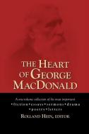 The Heart of George MacDonald di George Macdonald edito da Regent College Publishing