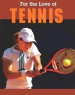 For the Love of Tennis di Don Wells edito da Av2 by Weigl