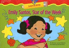 EMILY SANTOS STAR OF THE WEEK di Rozanne Lanczak Williams edito da CREATIVE TEACHING PR INC