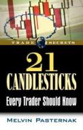 21 Candlesticks Every Trader Should Know di Melvin Pasternak edito da MARKETPLACE BOOKS