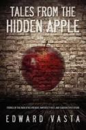 Tales from the Hidden Apple di Edward Vasta edito da OakTara Publishers