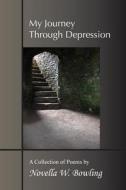 My Journey Through Depression di Novella Bowling edito da EBER & WEIN PUB