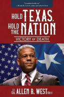 Hold Texas, Hold the Nation: Victory or Death di Allen B. West edito da BROWN BOOKS PUB GROUP