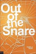 Out Of The Snare di Pamela Bush edito da Tate Publishing & Enterprises