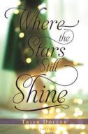 Where the Stars Still Shine di Trish Doller edito da BLOOMSBURY