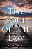 The Soul of the Law di Benjamin Sells edito da American Bar Association