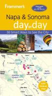 Frommer's Napa and Sonoma Day by Day di Avital Binshtock Andrews edito da FROMMERMEDIA