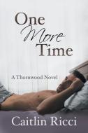 One More Time di Caitlin Ricci edito da Dreamspinner Press LLC