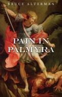 Pain in Palmyra di Bruce Alterman edito da Gatekeeper Press