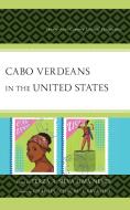 Cabo Verdeans In The United States edito da Lexington Books