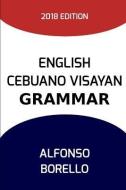 English Cebuano Visayan Grammar di Alfonso Borello edito da LIGHTNING SOURCE INC