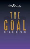 The Goal di Mr1gonzalez edito da AuthorHouse