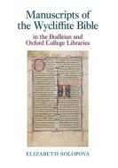 Manuscripts of the Wycliffite Bible in the Bodleian and Oxford College Libraries di Elizabeth Solopova edito da PAPERBACKSHOP UK IMPORT