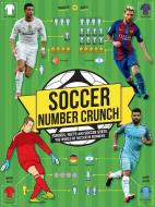 Soccer Number Crunch: Figures, Facts and Soccer Stats: The World of Soccer in Numbers di Kevin Pettman edito da CARLTON PUB GROUP