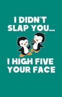 I Didn't Slap You I High Five Your Face - Standard (5.5 X 8.5 Inches) - 100 Pages Journal Composition Notebook, Story Pa di Zone Creative Journals edito da INDEPENDENTLY PUBLISHED