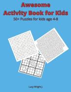 Awesome Activity Book for Kids di Lucy Wright J. edito da CHARLIE CREATIVE LAB LTD PUBLISHER