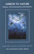 Mirror To Nature di Margaret Rustin, Michael Rustin edito da Taylor & Francis Ltd