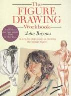 The Figure Drawing Workbook di John Raynes edito da Pavilion Books