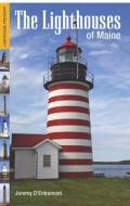 The Lighthouses of Maine di Jeremy D'Entremont edito da COMMONWEALTH ED (MA)