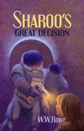 Sharoo's Great Decision di W. W. Rowe edito da LARSON PUBN INC