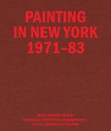 Painting in New York 1971-83 di Hilton Als edito da KARMA NEW YORK